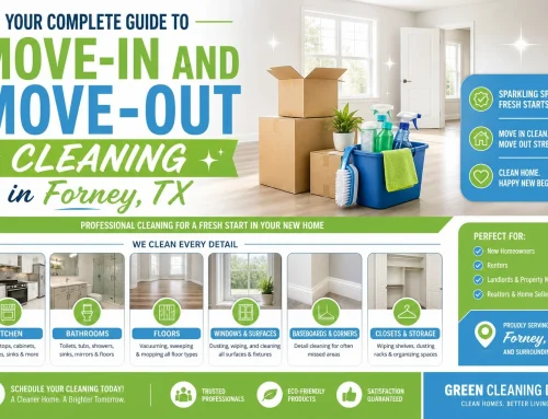 Your Complete Guide to Move-In and Move-Out Cleaning in Forney, TX