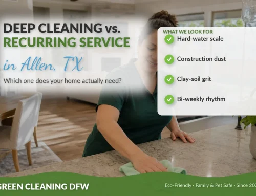 Deep Cleaning vs. Recurring Cleaning in Allen, TX